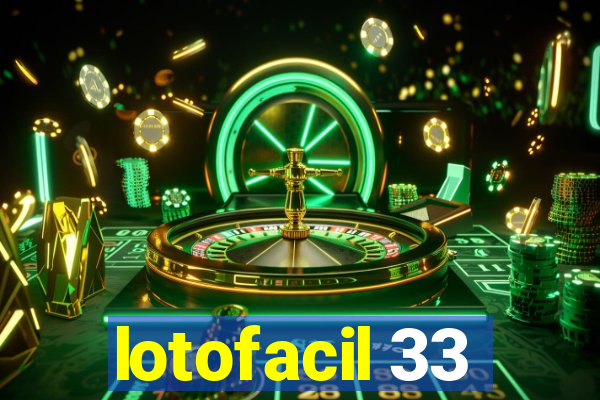 lotofacil 33